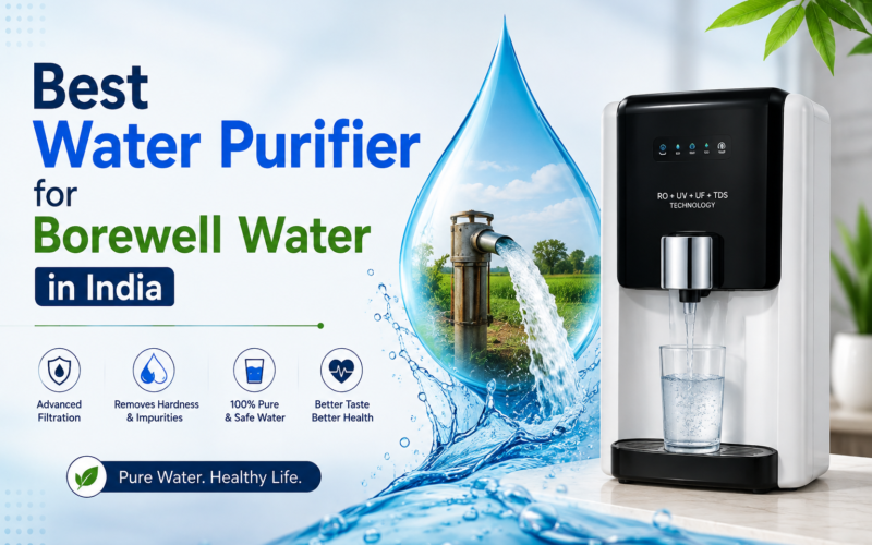 Best Water Purifier for Borewell Water in India